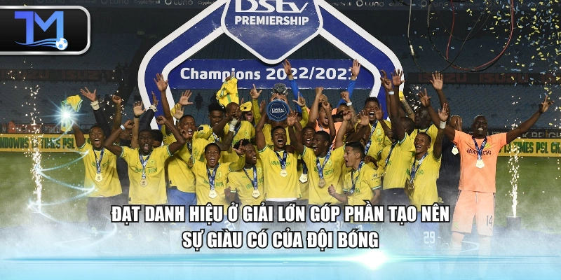 Đạt danh hiệu ở giải lớn góp phần tạo nên sự giàu có của đội bóng