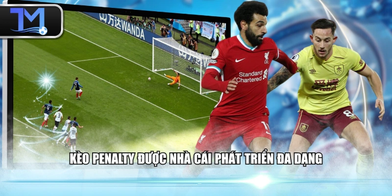 Kèo Penalty được nhà cái phát triển đa dạng