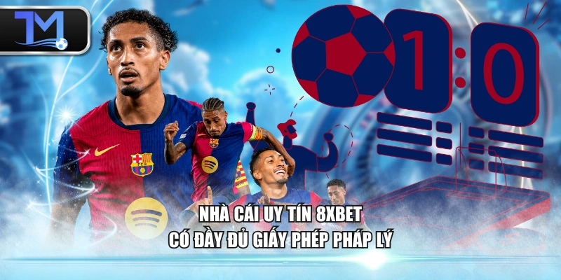 Nhà cái uy tín 8XBET có đầy đủ giấy phép pháp lý 