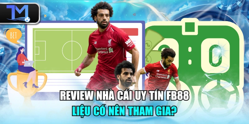 Review Nhà Cái Uy Tín FB88 - Liệu Có Nên Tham Gia?