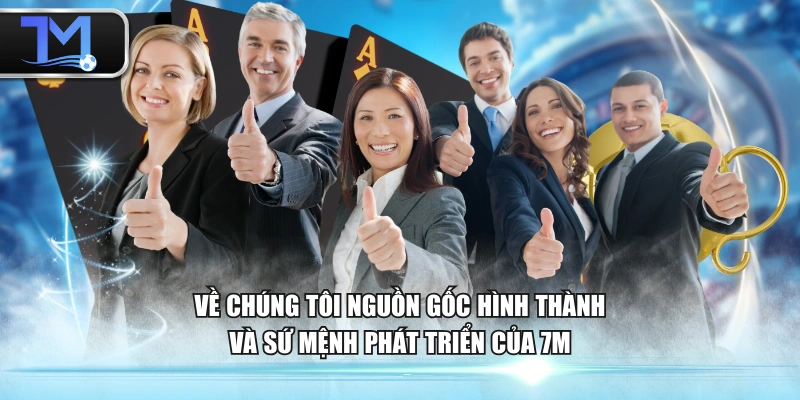 Tìm hiểu 7M là gì? Nguồn gốc hình thành và sứ mệnh phát triển